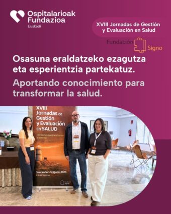 Profesionales de Ospitalarioak Fundazioa Euskadi participantes en las XVIII Jornadas de Gestión y Evaluación en Salud de Fundación Signo, reflexionando sobre el futuro de la salud.