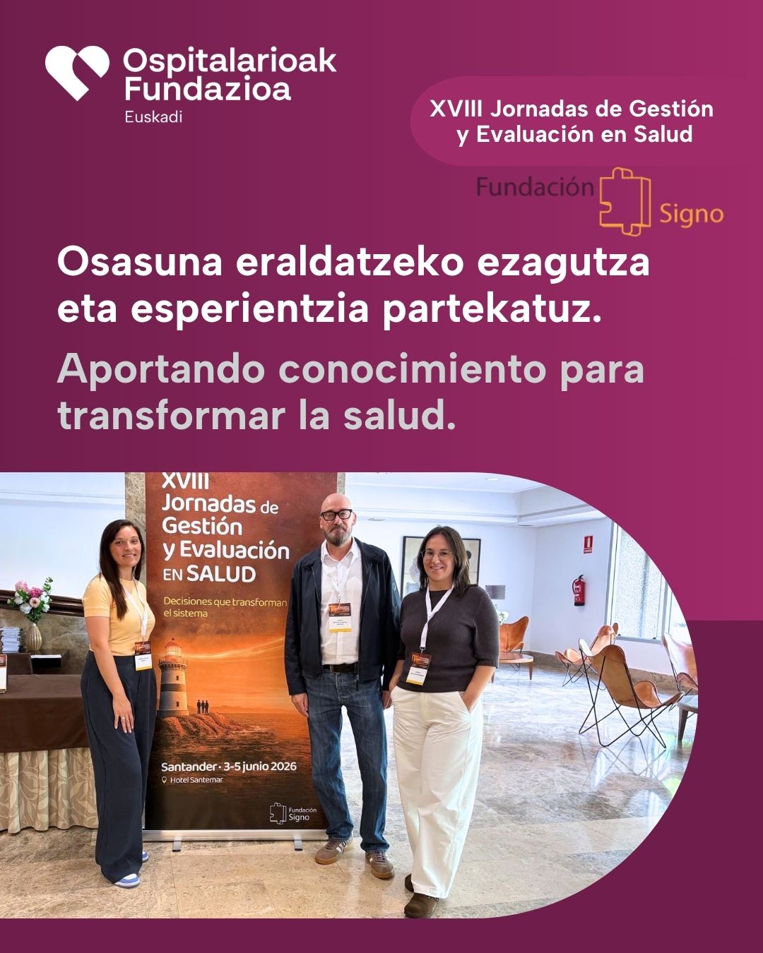 Profesionales de Ospitalarioak Fundazioa Euskadi participantes en las XVIII Jornadas de Gestión y Evaluación en Salud de Fundación Signo, reflexionando sobre el futuro de la salud.